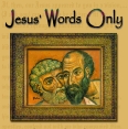 Jesus Words Only